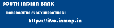 SOUTH INDIAN BANK  MAHARASHTRA PUNE VISHRANTWADI   ifsc code